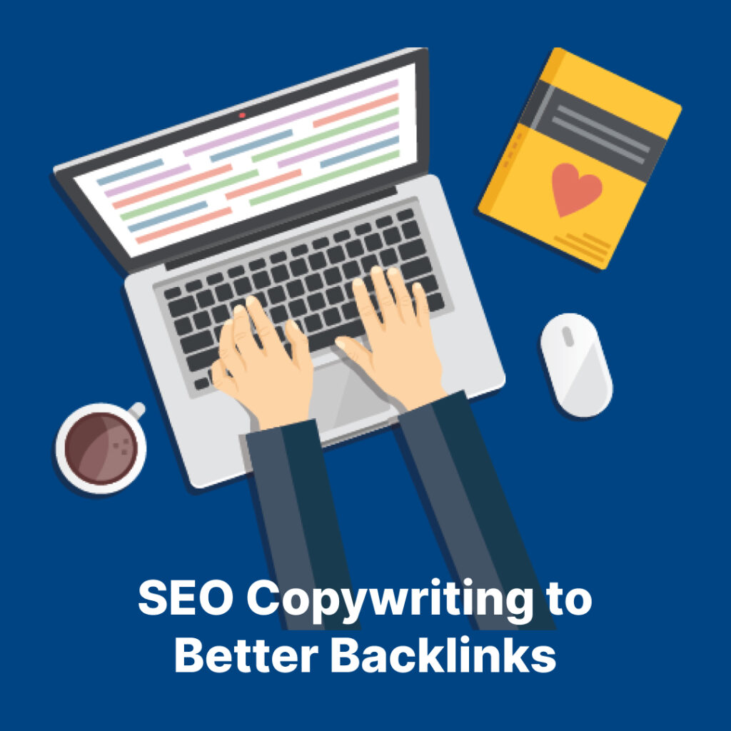 Using SEO Copywriting to Gain Significantly Better Backlinks